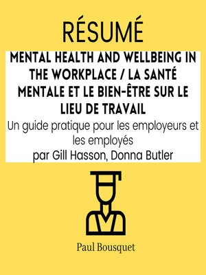 cover image of RÉSUMÉ--Mental Health and Wellbeing in the Workplace / La santé mentale et le bien-être sur le lieu de travail